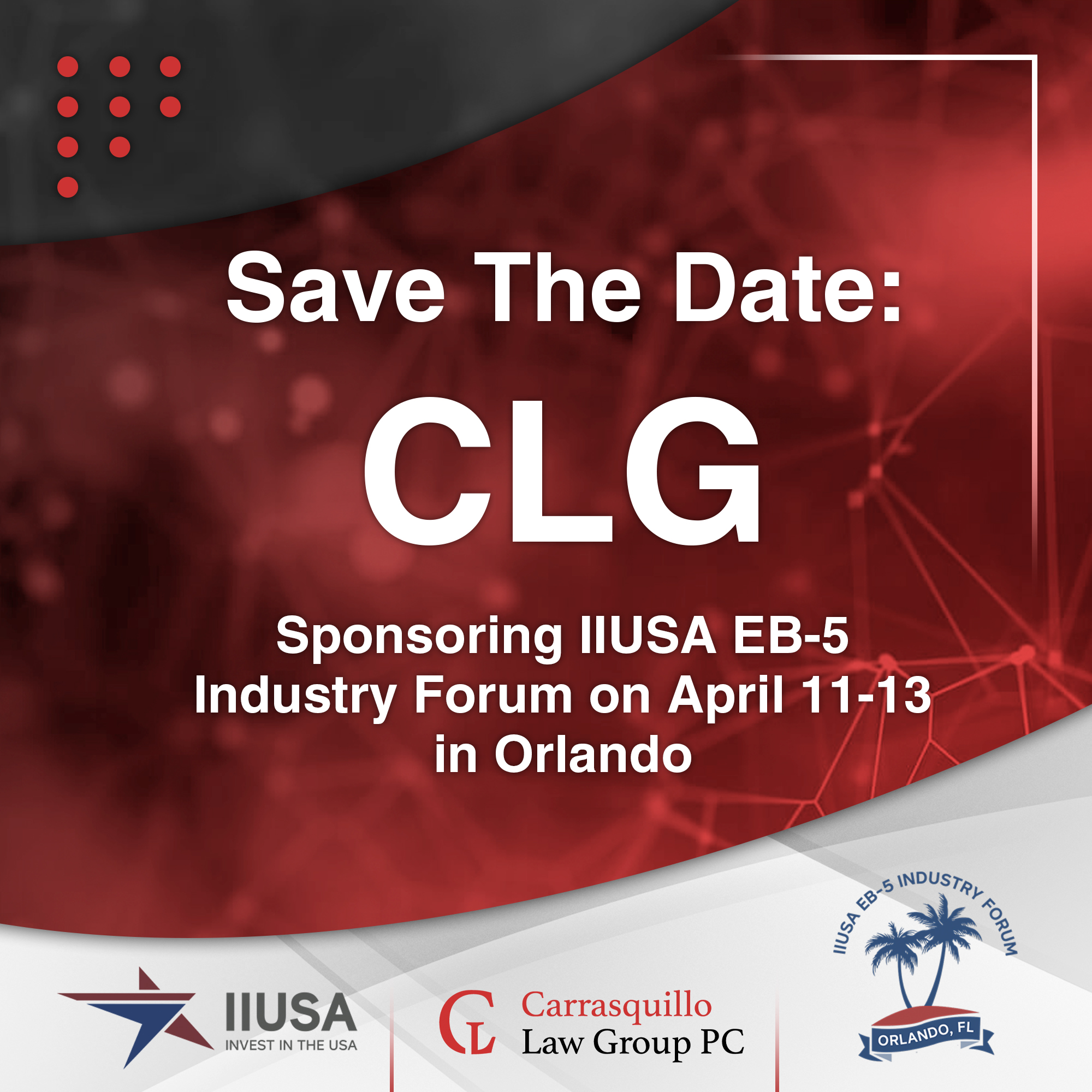 CLG Announces Sponsorship of 2022 IIUSA EB-5 Industry Forum in Orlando ...